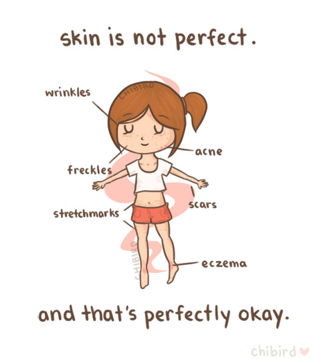 Just because something isn&#8217;t flawless doesn&#8217;t mean it&#8217;s not still beautiful. Take good care of your skin, and accept your little imperfections. &lt;3