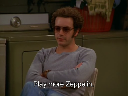 Image result for that 70s show play more zeppelin