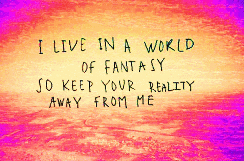 fantasy reality quotes