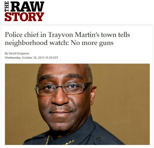 Raw Story - Police chief in Trayvon Martin's town tells neighborhood watch: No more guns