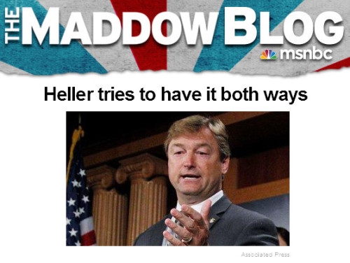 Maddow Blog - Heller tries to have it both ways