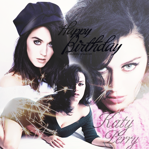 Happy 29th Birthday Katy Perry ♥.