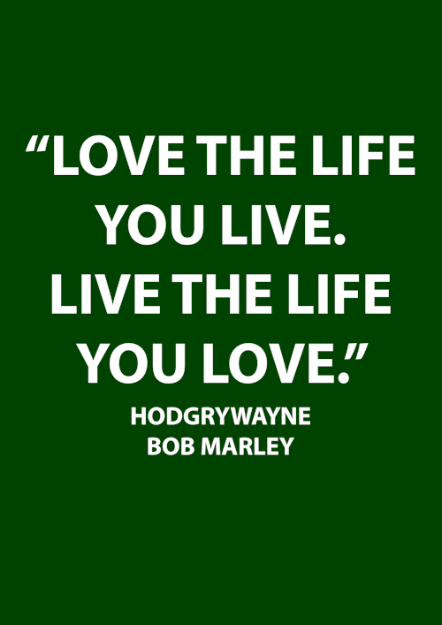 Bob Marley love life live life swag quotes 