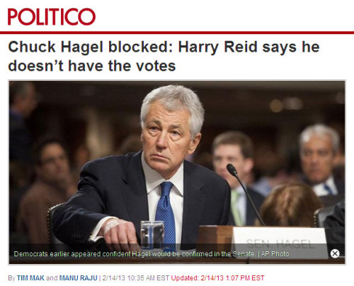 Politico - 'Chuck Hagel blocked - Harry Reid says he doesn’t have the votes'