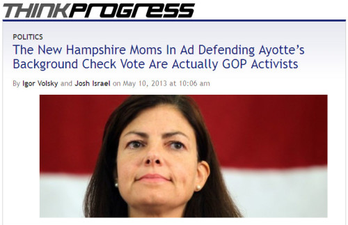 ThinkProgress - 'The New Hampshire Moms In Ad Defending Ayotte's Background Check Vote Are Actually GOP Activists'