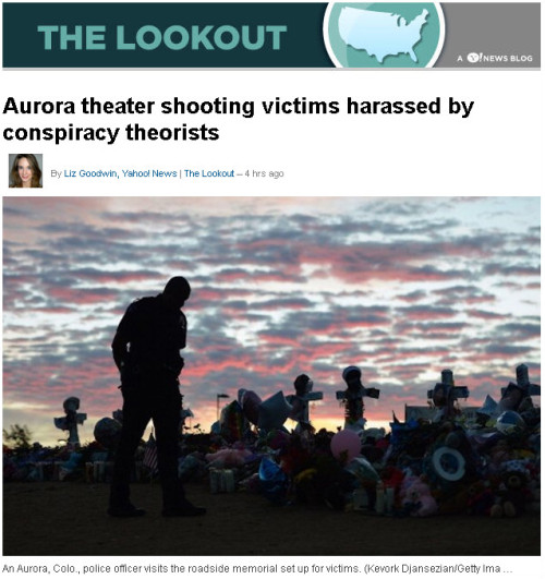 Yahoo News - 'Aurora theater shooting victims harassed by conspiracy theorists'