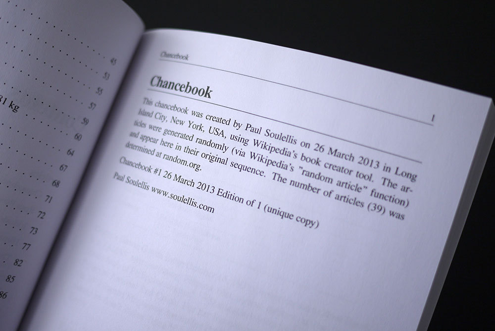 Soulellis, Paul. Chancebook #1: 26 March 2013 (Why Does It Hurt So Bad). 
PoD, 2013, 112 pages. Unique copy (edition of 1).