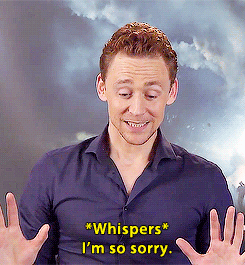 glamdamnit:

Things Tom Hiddleston Has Actually Said “I’m Sorry” For
Correcting his own spelling
Winning awards
Marvel not planning a Loki movie
Laughing (on set)
Eating chocolate
Hitting Josh Horowitz with a pillow
Not having time to answer every question asked by fans
His twitter account being hacked
Always being happy
Singing the correct lyrics to Daft Punk’s “Lucky”
Having gone to college
The day will come when Tom apologizes for apologizing, and the rivers will be choked with the bodies of fan girls who just can’t handle it anymore.
