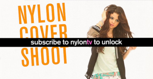 Subscribe to NYLON TV, to unlock Selena Gomez cover shoot video, the moment it airs on January 25th!