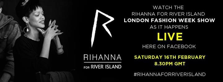 fuckyeahrihanna:

River Island will be  bringing Rihanna’s London Fashion Week debut to you LIVE and direct  on Facebook. Tune in on Saturday to watch the show in full as it happens.
8:30 GMT, 3:30PM EST, 12:30 PST, 9:30 AM Brazil, 11:30 PM Sunday in Sydney, Australia.
You can also check out what time the show starts for you by finding out here.
