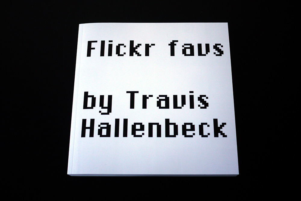Hallenbeck, Travis. Flickr favs. 
PoD, 2010, 315 pages.