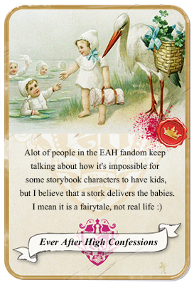 Alot of people in the EAH fandom keep talking about how it&#8217;s impossible for some storybook characters to have kids, but I believe that a stork delivers the babies. I mean it is a fairytale, not real life :)