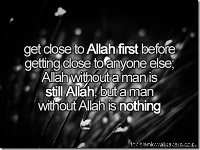 Get Close to Allah First before… Islamic Quotes About AllahView Post