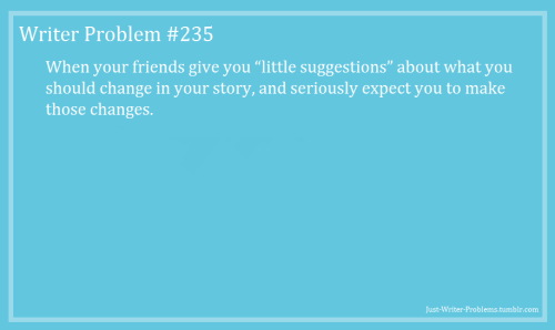 just-writer-problems:

Requested by therebelgeek.
