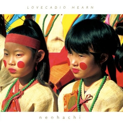 http://neohachi.com/en.html
neohachi 1st Full Album LOVECADIO HEARN
Tracklist:
1. 猫よりも犬 (Dog More Than Cat)  
2. リズム・オブ・ワンダー (Rhythm of Wonder)  
3. 夏みかん (Not Me Cannot)  
4. モンゴル (Mongol)  
5. Sat Narayan  
6. 名曲 (Good Music)  
7. エターナル, エターナル, エターナル (Eternal, Eternal, Eternal)