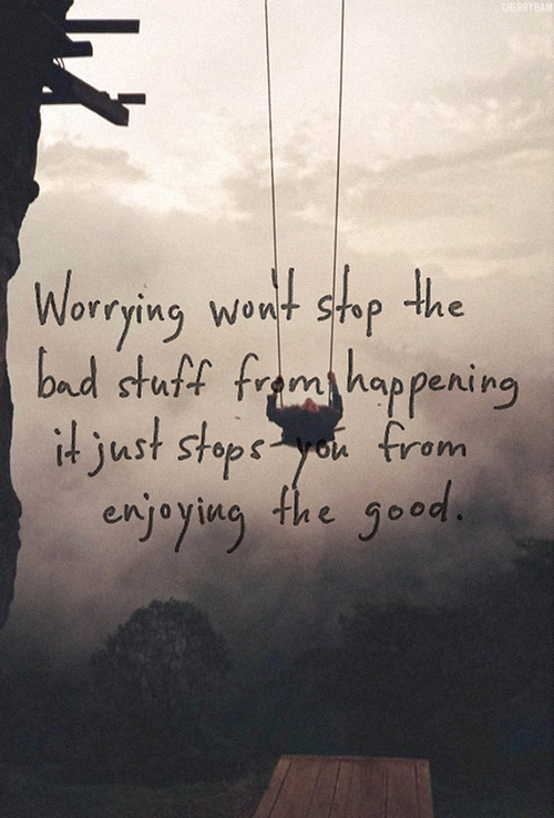  (quote,truth,worrying,let go)