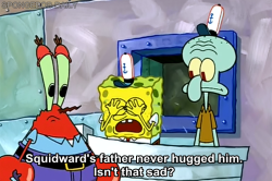 Lol Funny Sad Spongebob Spongebob Squarepants Hug Squidward Father