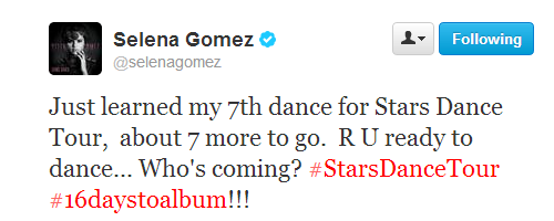 @selenagomez: Just learned my 7th dance for Stars Dance Tour, about 7 more to go. R U ready to dance… Who’s coming? #StarsDanceTour #16daystoalbum!!!