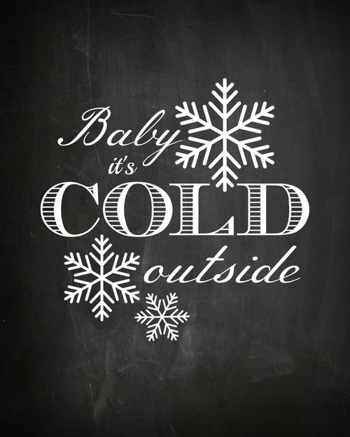 Baby it&#8217;s cold outside &#8230;. &lt;3 