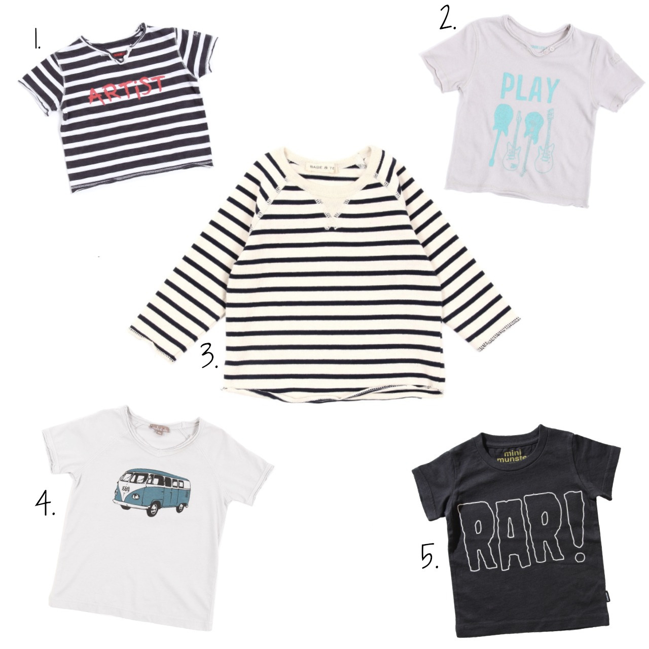 Baby’s must have tees!
1. Artist tee by Zadig&amp;Voltaire
2. Play tee by Zadig&amp;Voltaire
3. Striped tee by Babe&amp;Tess
4. Kleinbus tee by Emile et Ida 
5. Sketchosaurus tee by Munster kids
Check them out // Smallable and Orange Mayonnaise