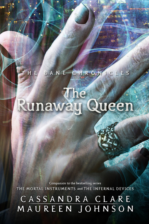 The cover of the next of the Bane Chronicles:  The Runaway Queen! Enjoy, my lovelies! Magnus, what a distinguished ring you have.