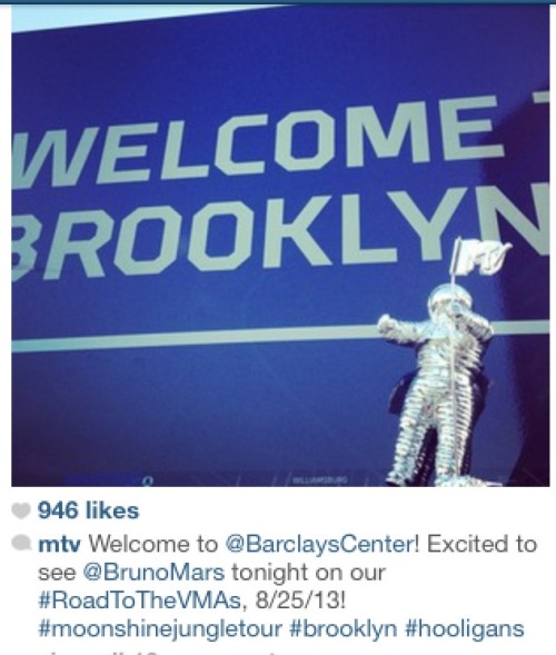 brunosleopardprintshirt:  Instagram- MTV- “Welcome to @BarclaysCenter! Excited to see @BrunoMars tonight on our #RoadToTheVmas, 8/25/13! #moonshinejungletour #brooklyn #hooligans"
