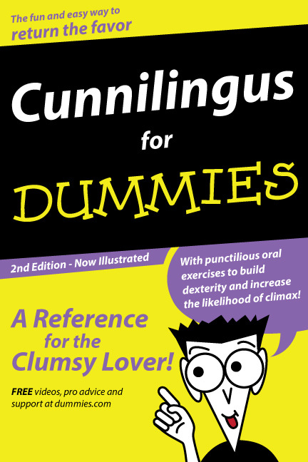 DAY: 72/100
"Cunnilingus for DUMMIES"