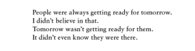 aseaofquotes:

Cormac McCarthy, The Road