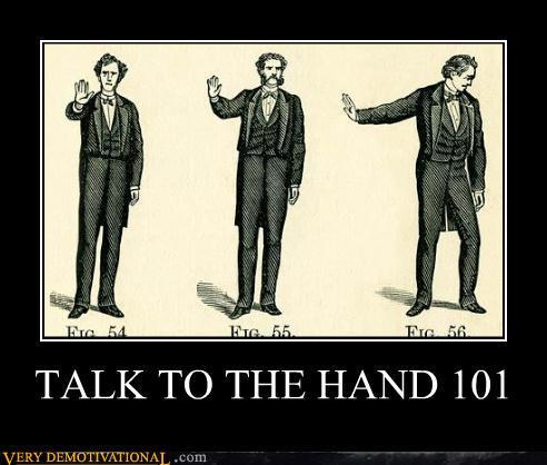 Talk to the Hand 101