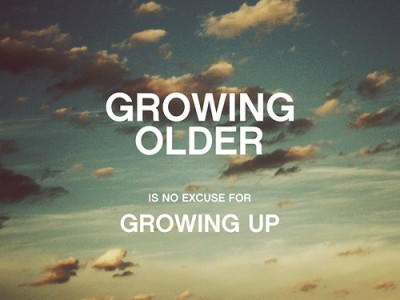 quotes and sayings about growing up. excuse #excuse #growing up