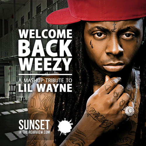 Sunset in the Rearview Presents Welcome Back Weezy