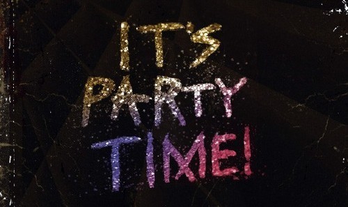 party time quotes. glitter. its party time.