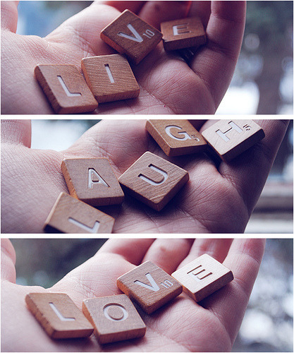 live laugh and love quotes. live. laugh. love. :]