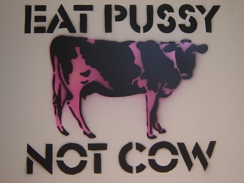 Or you could always settle for cow pussy via kaileah 