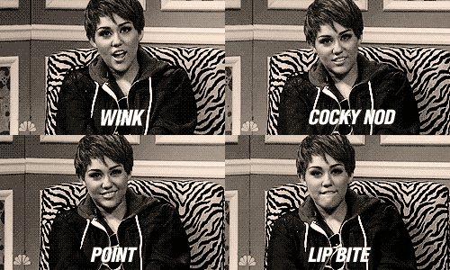 (Miley Cyrus) Justin Bieber Swag: Wink. Cocky Nod. Point. Lip Bite.