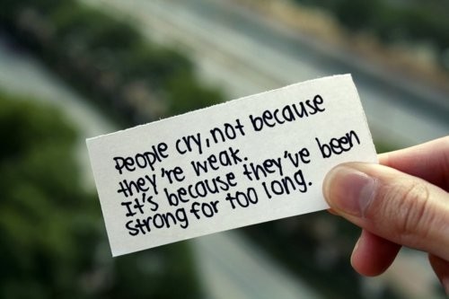 irisingriid:

“Pessoas choram, não porque são fracas. É porque elas vem sendo fortes por muito tempo.”
