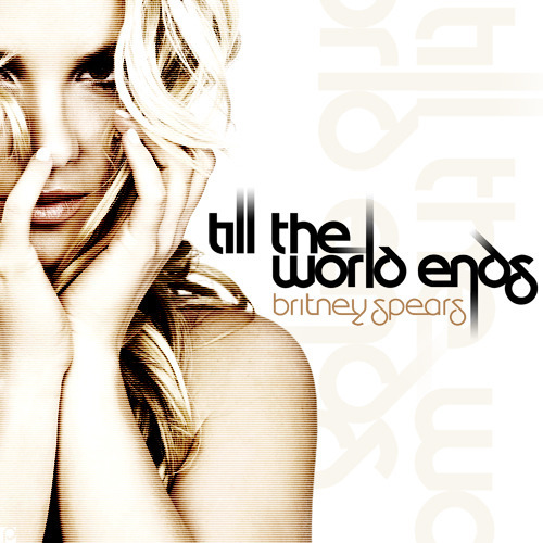 britney spears till the world ends cover art. Title: Till The World Ends