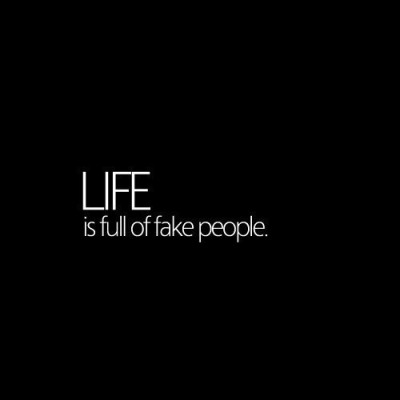 quotes about fake people. Tagged as: life, fake people,