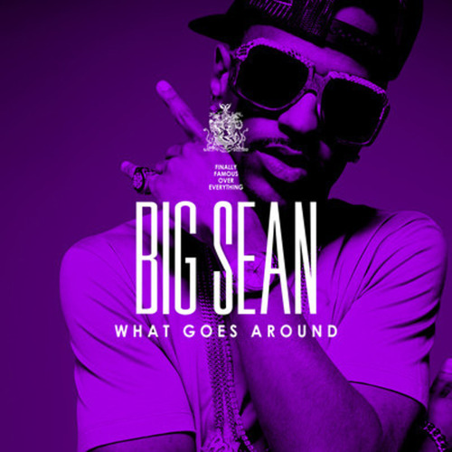 big sean what goes around single cover. ig sean what goes around