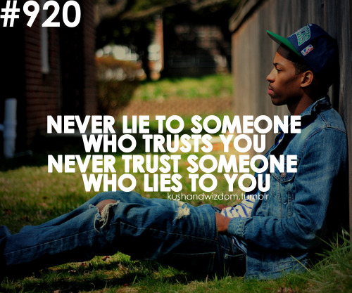 kushandwizdom · # quote · # quotes · # lie · # trust · # trusting · # liar 