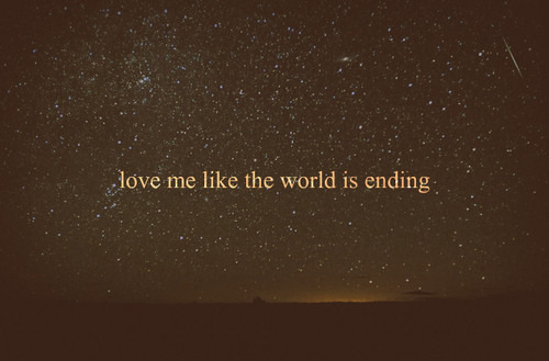 LOVE #WORLD END #LOVE LIKE #PHOTOGRAPHY #STAR #STARS #QUOTE