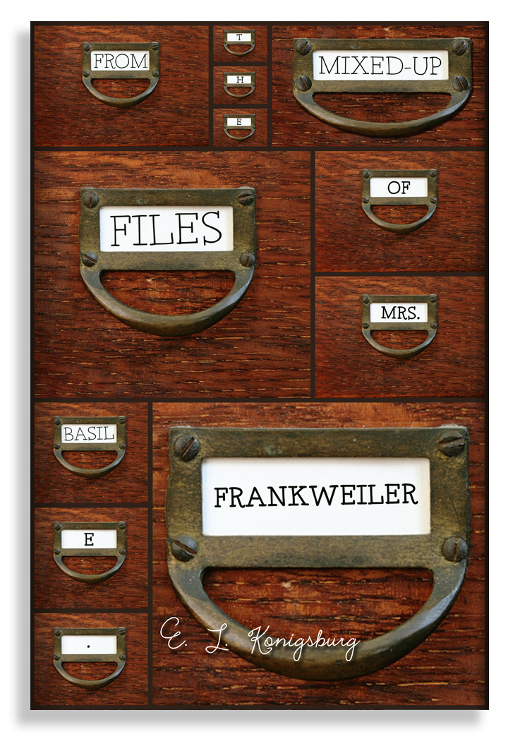 From the Mixed-up Files of Mrs. Basil E. Frankweiler E. L. Konigsburg