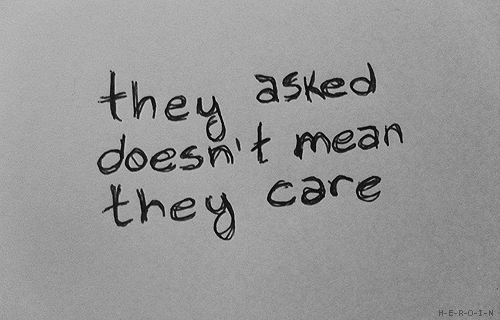 mywoundscryforthegrave:

they never care.
