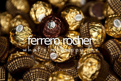 What I&#8217;m happy for: Ferrero Rocher