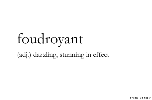 other-wordly:pronunciation | (FOO-droi-YAANT)