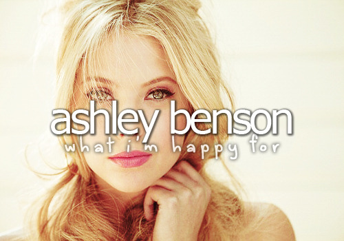 What I’m happy for&#160;» Ashley Benson