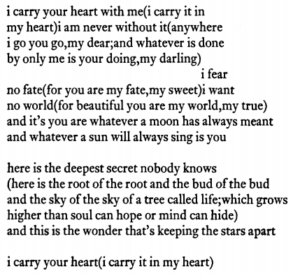 scarfy:E.E Cummingsâ€™ i carry your heart poem is my favorite poem ...