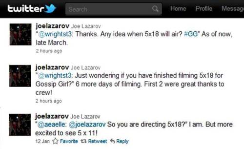 5x18 filming news from Joe Lazarov, Gossip Girl Director and Producer: &#8220;GG is curently shooting 5x18 and that there will be a another mid-season break. 5x18 is currently scheduled to air late March&#8221;.