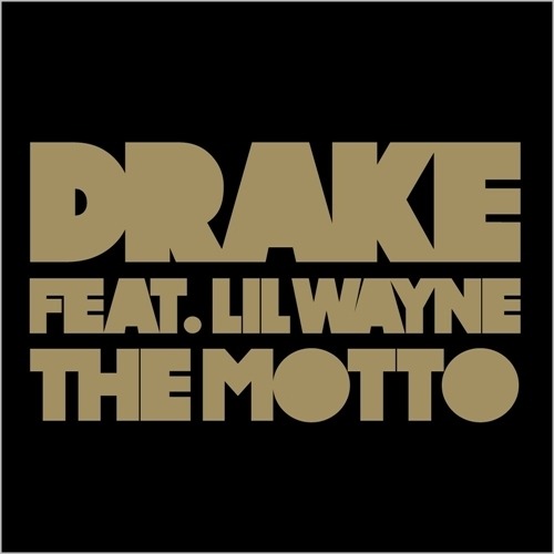The Motto Drake Lyrics Tyga Lil Wayne