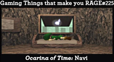 Gaming Things that make you RAGE #225
Legend of Zelda: Ocarina of Time: Navi
submitted by: frasercartoons